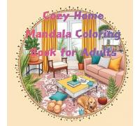 Cozy Home Mandala Coloring Book for Adults: Comforting Home-Inspired Patterns in Bold & Easy Mandala Style