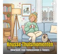 Cozy Home Moments - Knusse Thuismomenten : Kleurboek voor Volwassenen, Tieners & Kinderen - 60 Knusse Dagelijkse Scènes met een Meisje en haar Hond: ... voor volwassenen, tieners en kinderen