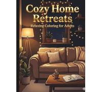 Cozy Home Retreats: Bold & Easy Coloring Book for Adults to Relax, De-Stress & Enjoy Hygge Moments