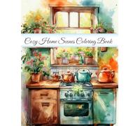 Cozy Home Scenes Coloring Book: Relaxing, Comforting Interior Spaces to Color for Peace, Calm, and Creativity