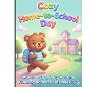 Cozy Home-to-School Day: A Bold & Easy Daily Routine Coloring Book for Kids Ages 3-7 (Cozy Day-by-Day Coloring Series™)