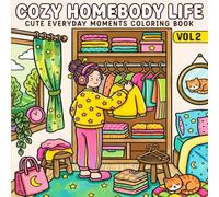Cozy Homebody Life Cute Everyday Moments Coloring Book Vol. 2: 40 Bold and Easy Scenes to Color for Adults and Teens - Cozy Girl Daily Life, Home Routines, Baking, Self-Care and Hygge Moments