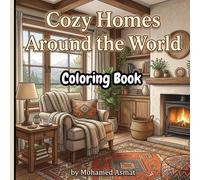 Cozy Homes Around the World: A Comforting Coloring Book of Beautiful Interiors & Peaceful Spaces
