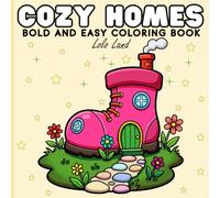 Cozy Homes - Bold and Easy: A Relaxing Coloring Book for Adults and Teens Featuring Cute Spaces, Hygge Vibes, and Simple Designs for Stress Relief