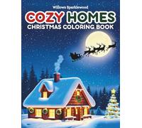 Cozy Homes Christmas Coloring Book For Adults: 50 Mindful and Calming Holiday Scenes to Color | A Festive Yuletide and Winter Holiday Coloring Book