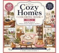 Cozy Homes Coloring Book Vol. 2: Inside the Homes of Writers, Farmers, Designers, and More (Cozy Homes series)