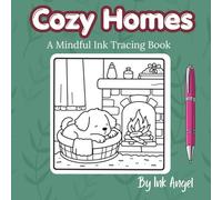 Cozy Homes - Ink Tracing Book: Mindful tracing activity to relax and unwind. 30 cute and cozy images to trace with ink. (Mindful Ink Tracing - Cozy Series)