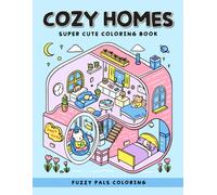 Cozy Homes: Super Cute Coloring Book for Adults and Teens Featuring Adorable Fuzzy Animals in Comfy Corners for Relaxation (Cozy Coloring Books)