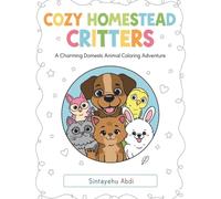Cozy Homestead Critters: A Charming Domestic Animal Coloring Adventure