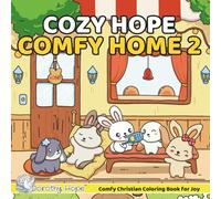 Cozy Hope COMFY HOME 2: Christian Comfy Coloring Book for Adults and Teens Featuring Cute Adorable Bunnies in Hygge Moments (Bold & Simple, Cute & Easy) (COZY HOPE Series)