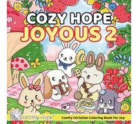 Cozy HOPE JOYOUS 2: Christian Comfy Coloring Book for Adults and Teens Featuring Cute Adorable Bunnies in Joyous Moments (Bold & Simple, Cute & Easy) (COZY HOPE Series)