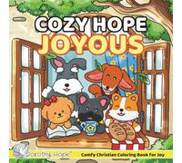 Cozy HOPE JOYOUS: Christian Comfy Coloring Book for Adults and Teens Featuring Cute Adorable Dogs in Joyous Moments for Relaxation (Bold & Simple, Cute & Easy) (COZY HOPE Series)
