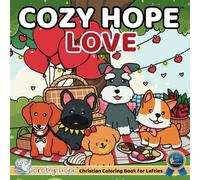Cozy Hope LOVE (Left-Handed Edition): Comfy Coloring Book for Left-Handed Adults and Teens Featuring Cute Adorable Dogs in Hygge Moments (Bold & Simple, Cute & Easy) (COZY HOPE Series)