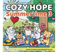 Cozy Hope SUMMERTIME 3: Christian Comfy Coloring Book for Adults and Teens Featuring Cute Adorable Kittens in Hygge Moments (Bold & Simple, Cute & Easy) (COZY HOPE Series)