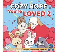 Cozy HOPE You’re LOVED 2 (Left-Handed Edition): Christian Comfy Coloring Book for Left-Handed Adults and Teens Featuring Cute Adorable Bunnies in ... & Simple, Cute & Easy) (COZY HOPE Series)