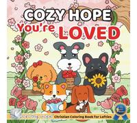Cozy HOPE You’re LOVED (Left-Handed Edition): Christian Comfy Coloring Book for Left-Handed Adults and Teens Featuring Cute Adorable Dogs in Loving ... & Simple, Cute & Easy) (COZY HOPE Series)