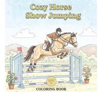 Cozy Horse Show Jumping Coloring Book: Bold and easy for Equestrian lover (Adult & Kids) part 2 (Horses Books)
