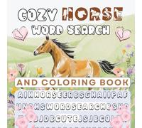 Cozy Horse Word Search And Coloring Book: 40 Relaxing Puzzles to Find & Colour - Simple Equine-Themed Words for Mindful Moments with Ponies, Trails & Stable Life