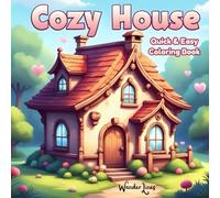Cozy House: 50+ Quick & Easy Theme House Coloring Pages | Charming | Stress-Free | Cute | Simple