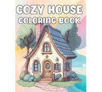 Cozy House : Coloring Book for Adults - Relaxation and Stress Relief: 50 pages of cozy house coloring book : Get rid of your stress by coloring this warm scene's coloring book.