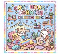 Cozy House Corners Coloring Book: Cute Animal Friends in Cozy Home Scenes | Relaxing Kawaii Coloring Pages for Teens, Adults & All Ages | Stress Relief and Mindful Creativity
