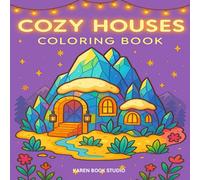 Cozy Houses Coloring Book: caves, tree houses, and carved houses.: For relax, find peace and enjoy, for alla Ages. (Cozy & Relax and Antistress)