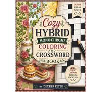 COZY HYBRID MONOCROMECOLORING AND CROSSWARD PUZZLE BOOK: BOLD COZY- CAFE AND SWEET BAKES COLORING BOOK