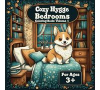 Cozy Hygge Bedroom Coloring Book: Volume 1: 50+ illustrations of cozy bedrooms, full of warmth and cozy reading space, for kids 3+ up to adults
