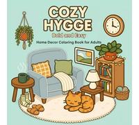 Cozy Hygge Bold and Easy: Home Decor Coloring Book for Adults: Cozy Rooms, Scandinavian Interiors, and Home Decorations for Stress Relief, ... - Also Enjoyed by Teens and Older Kids