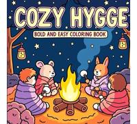 Cozy Hygge Bold-&-Easy Coloring Book 75+ Relaxing Home-Style Scenes for Stress Relief: Thick Lines & Simple Designs-Mindful Calm for Adults, Teens & Seniors