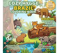 Cozy Hygge Brazil Coloring Book - Amazon Rainforest: Land Habitat - Cute Brazilian Wildlife & Nature (Festivals of the World - Cultural Traditions to Color & Celebrate)