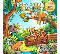 Cozy Hygge Brazil Coloring Book - Amazon Rainforest: Land Habitat • Cute Brazilian Wildlife & Nature (Festivals of the World - Cultural Traditions to Color & Celebrate)