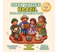 Cozy Hygge Brazil Folk Art Coloring Book: Bold & Easy Clay Figurines • Bonecos de Barro of Caruaru • Inspired by Mestre Vitalino (Festivals of the World - Cultural Traditions to Color & Celebrate)