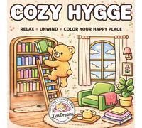 Cozy Hygge Coloring Book: Bold and Easy Simple Relaxing Coloring Book for Adults: Stress Relief and Mindfulness Art, Anxiety Relief, Cozy Indoor Home ... Home Scenes, Cute Animals, Calm Aesthetic,
