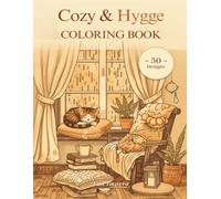 Cozy & Hygge Coloring Book for Adults and Seniors: 50 Warm and Relaxing Single-Sided Scenes to Color - Reading Nooks, Fireplaces, Cats and Cabins for Relaxation and Stress Relief