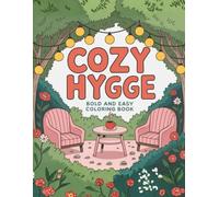 Cozy Hygge Coloring Book: Super Cute and Fun Adult Coloring Book: Featuring Adorable Animal Characters Engaging in Stress Relief and Relaxation Activities (Cozy Coloring Books)