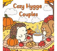 Cozy Hygge Couples: Hygge Moments: Cute Animal Cuples Designs for Adults & Teens, Relaxing and Easy Coloring Pages