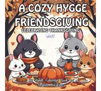 Cozy Hygge Friendsgiving: Celebrating Thanksgiving: Adult Coloring Book by ShariB Creatives (The "Season Series" of Adult Coloring Books by ShariB Creatives)