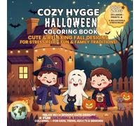 Cozy Hygge Halloween - Cute & Relaxing Coloring Book: Spooky Cute Fall Fun & Traditions for Kids, Teens, Adults & Seniors!