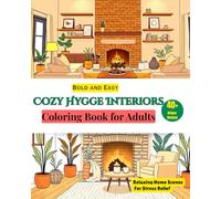 Cozy Hygge Interiors: Bold and Easy Stress-Relief Coloring Book: Relaxing Home Scenes for Adults