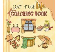 Cozy Hygge Life: Simple Coloring Pages for Relaxation, Mindfulness & Everyday Comfort (Sweet & Cozy Coloring)