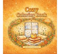 Cozy Hygge Mandala Coloring Book: Relaxing Cozy Life Designs with Warm Scenes, Tea, Candles & Comforting Mandalas for Adults