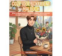 Cozy Idol Boyfriend Malbuch: SÜßE ROMANTISCHE BOYBAND SZENEN, ÄSTHETISCHES MALBUCH FÜR JUGENDLICHE & ERWACHSENE