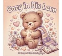 Cozy in His Love: 40 Cute Coloring Pages for Kids and Adults