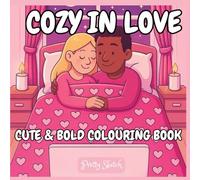 Cozy In Love: Colouring Book For Adults And Teens Bold And Easy Designs For Relaxation