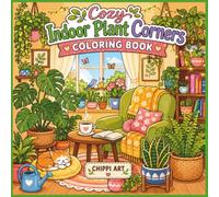 Cozy Indoor Plant Corners Coloring Book: Bold and Easy Houseplant Coloring Pages with Cozy Corners, Cute Pots, Plant Shelves, and Relaxing Indoor ... Garden and Plant Life Coloring Book Series)