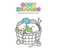 Cozy Indoors: Bold and Easy Coloring Book for Adults: Relaxing Home Scenes, Cute Animals, and Simple Large Print Designs for Stress Relief