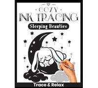 COZY INK TRACING: Sleeping Beauties: Monochrome Baby Animal Ink Tracing Book for Adults, Stress Relief & Relaxation