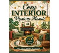 Cozy Interior Mystery Mosaics: 50 Relaxing Color-by-Number Designs for Adults and Teens | Rectangle & Diamond