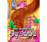 Cozy Interiors: An Adult Coloring Book for Relaxation Featuring Inspirational Interior Home Designs, Lovely Room Ideas, and Beautiful Home Decorations | Perfect Gift Ideas for Men & Women